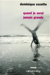 Book cover of Quand je serai jamais grande by Dominique Cozette