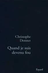 Book cover of Quand je suis devenu fou by Christophe Donner