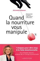 Book cover of Quand la nourriture vous manipule by Christèle Albaret