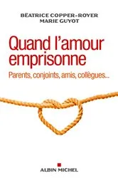 Book cover of Quand l'amour emprisonne by Béatrice Copper-Royer