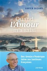 Book cover of Quand l'Amour m'a saisi by Xavier Bizard