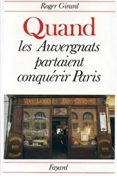 Book cover of Quand les Auvergnats partaient conquérir Paris by Roger Girard