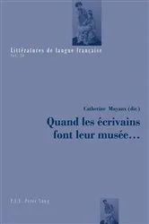 Book cover of Quand les écrivains font leur musée ... by Catherine Mayaux