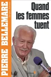 Book cover of Quand les femmes tuent by Pierre Bellemare