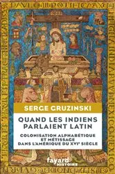 Book cover of Quand les Indiens parlaient latin by Serge Gruzinski