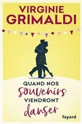 Book cover of Quand nos souvenirs viendront danser by Virginie Grimaldi