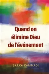 Book cover of Quand on élimine Dieu de l’événement by Barka Kamnadj