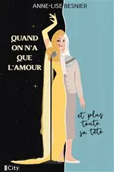 Book cover of Quand on n'a que l'amour et plus toute sa tête by Unknown