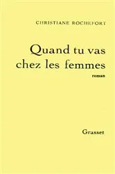 Book cover of Quand tu vas chez les femmes by Christiane Rochefort