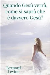 Book cover of Quando Gesù verrà, come si saprà che è davvero Gesù? by Bernard Levine