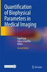 Book cover of Quantification of Biophysical Parameters in Medical Imaging (2nd ed.) by Ingolf Sack