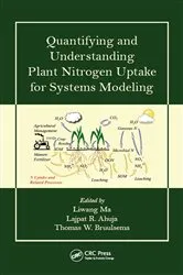 Book cover of Quantifying and Understanding Plant Nitrogen Uptake for Systems Modeling by Liwang Ma
