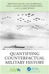 Book cover of Quantifying Counterfactual Military History by Brennen Fagan