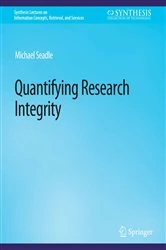 Book cover of Quantifying Research Integrity by Michael Seadle