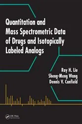 Book cover of Quantitation and Mass Spectrometric Data of Drugs and Isotopically Labeled Analogs by Ray H. Liu