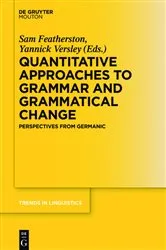 Book cover of Quantitative Approaches to Grammar and Grammatical Change by Sam Featherston