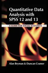 Book cover of Quantitative Data Analysis with SPSS 12 and 13 by Alan Bryman