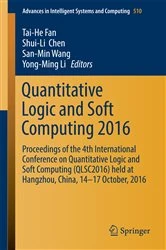 Book cover of Quantitative Logic and Soft Computing 2016 by Tai-He Fan