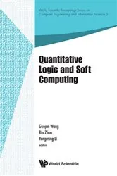 Book cover of Quantitative Logic And Soft Computing - Proceedings Of The Ql&sc 2012 by Yongming Li