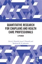 Book cover of Quantitative Research for Chaplains and Health Care Professionals by Kevin J. Flannelly