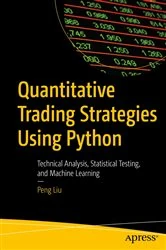 Book cover of Quantitative Trading Strategies Using Python by Peng Liu