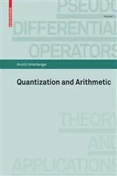 Book cover of Quantization and Arithmetic by André Unterberger