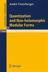 Book cover of Quantization and Non-holomorphic Modular Forms by André Unterberger