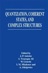 Book cover of Quantization, Coherent States, and Complex Structures by J-P Antoine