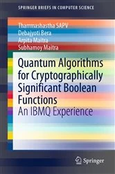 Book cover of Quantum Algorithms for Cryptographically Significant Boolean Functions by Tharrmashastha SAPV