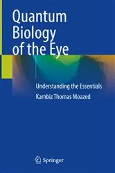 Book cover of Quantum Biology of the Eye by Kambiz Thomas Moazed