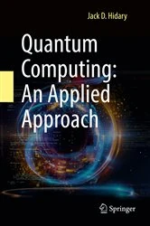 Book cover of Quantum Computing: An Applied Approach by Jack D. Hidary