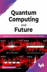 Book cover of Quantum Computing and Future by Utpal Chakraborty