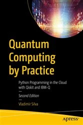 Book cover of Quantum Computing by Practice (2nd ed.) by Vladimir Silva