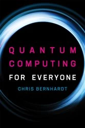 Book cover of Quantum Computing for Everyone by Chris Bernhardt