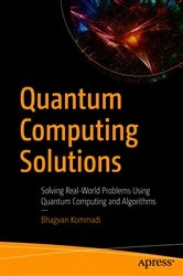 Book cover of Quantum Computing Solutions by Bhagvan Kommadi
