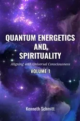 Book cover of Quantum Energetics and Spirituality Volume 1 by Unknown