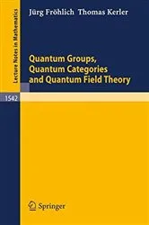Book cover of Quantum Groups, Quantum Categories and Quantum Field Theory by JÃ¼rg FrÃ¶hlich