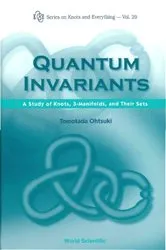 Book cover of Quantum Invariants: A Study Of Knots, 3-manifolds, And Their Sets by Unknown