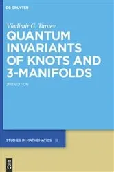 Book cover of Quantum Invariants of Knots and 3-Manifolds (2nd ed.) by Vladimir G. Turaev