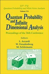 Book cover of Quantum Probability And Infinite Dimensional Analysis - Proceedings Of The 26th Conference by Luigi Accardi