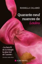 Book cover of Quarante-neuf nuances de Loulou by Rossella Calabro