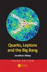 Book cover of Quarks, Leptons and the Big Bang (3rd ed.) by Jonathan Allday