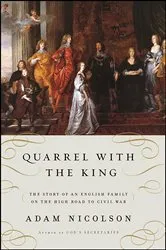 Book cover of Quarrel with the King by Adam Nicolson