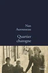 Book cover of Quartier charogne by Nan Aurousseau