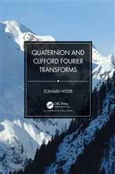 Book cover of Quaternion and Clifford Fourier Transforms by Eckhard Hitzer