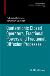 Book cover of Quaternionic Closed Operators, Fractional Powers and Fractional Diffusion Processes by Unknown