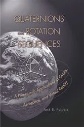 Book cover of Quaternions and Rotation Sequences by J. B. Kuipers