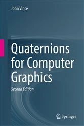 Book cover of Quaternions for Computer Graphics (2nd ed.) by John Vince