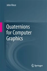 Book cover of Quaternions for Computer Graphics by John Vince