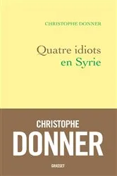 Book cover of Quatre idiots en Syrie by Unknown